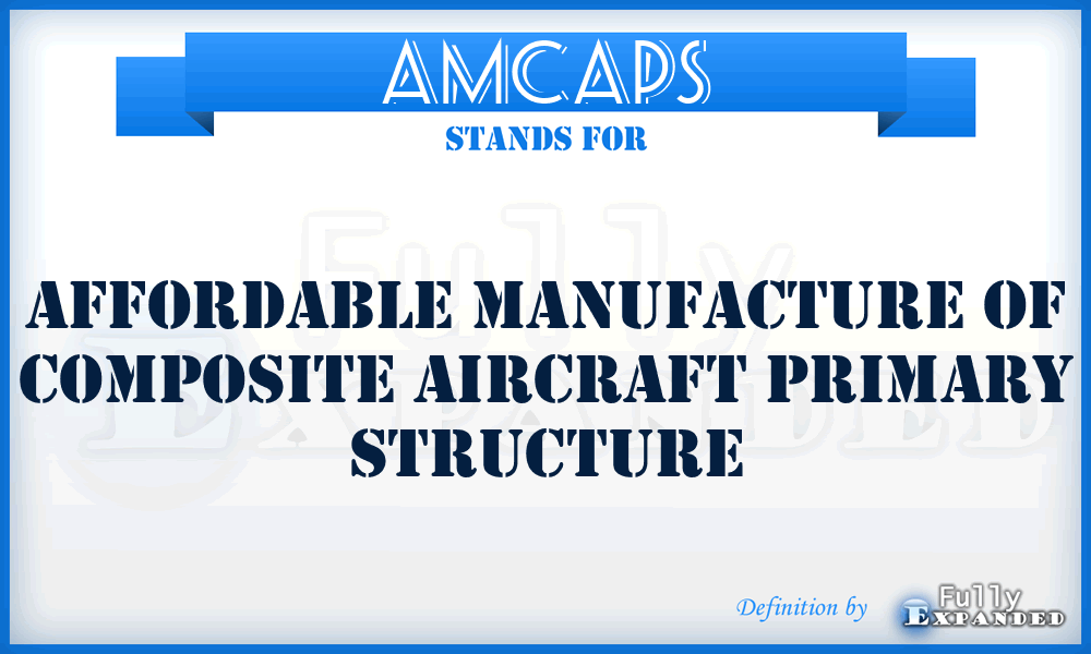 AMCAPS - Affordable Manufacture of Composite Aircraft Primary Structure