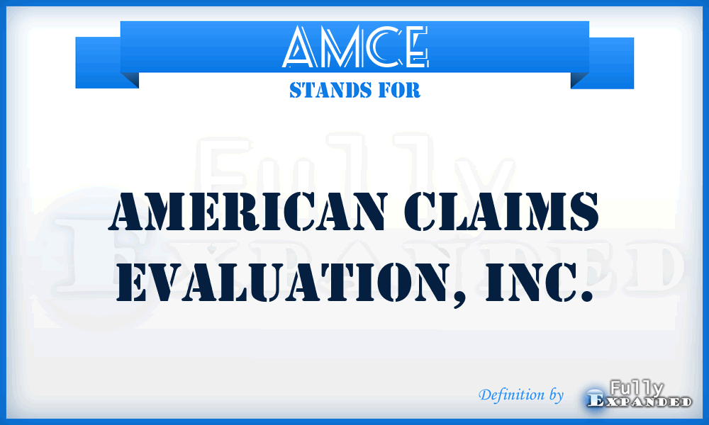AMCE - American Claims Evaluation, Inc.