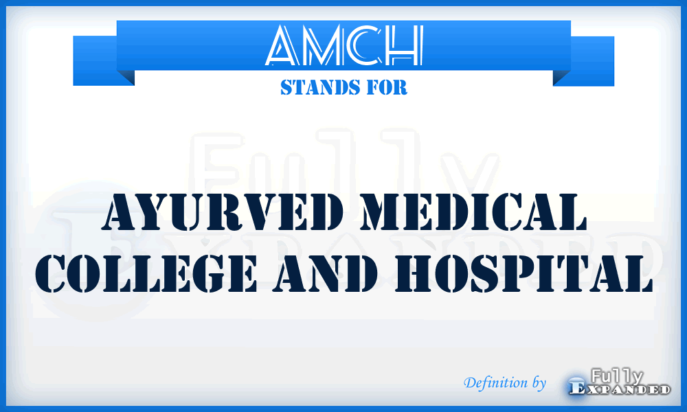 AMCH - Ayurved Medical College and Hospital