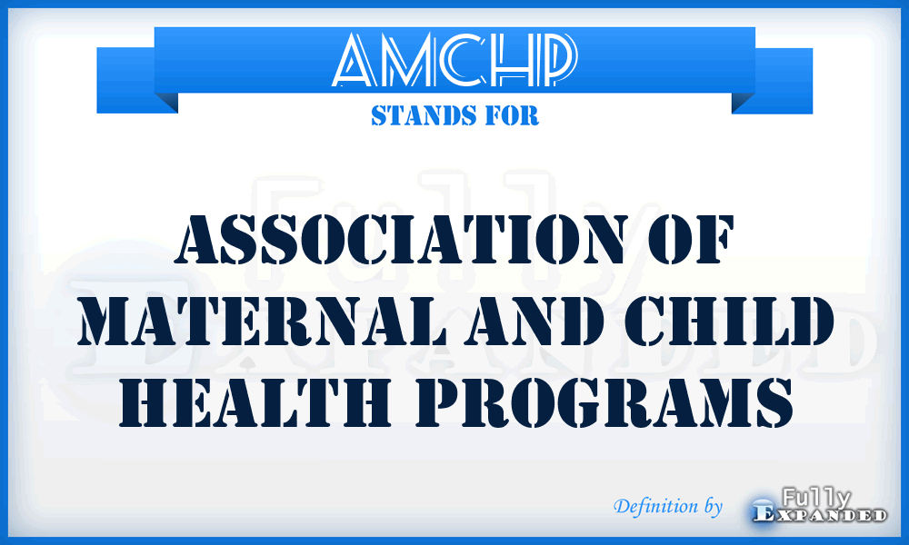 AMCHP - Association of Maternal and Child Health Programs