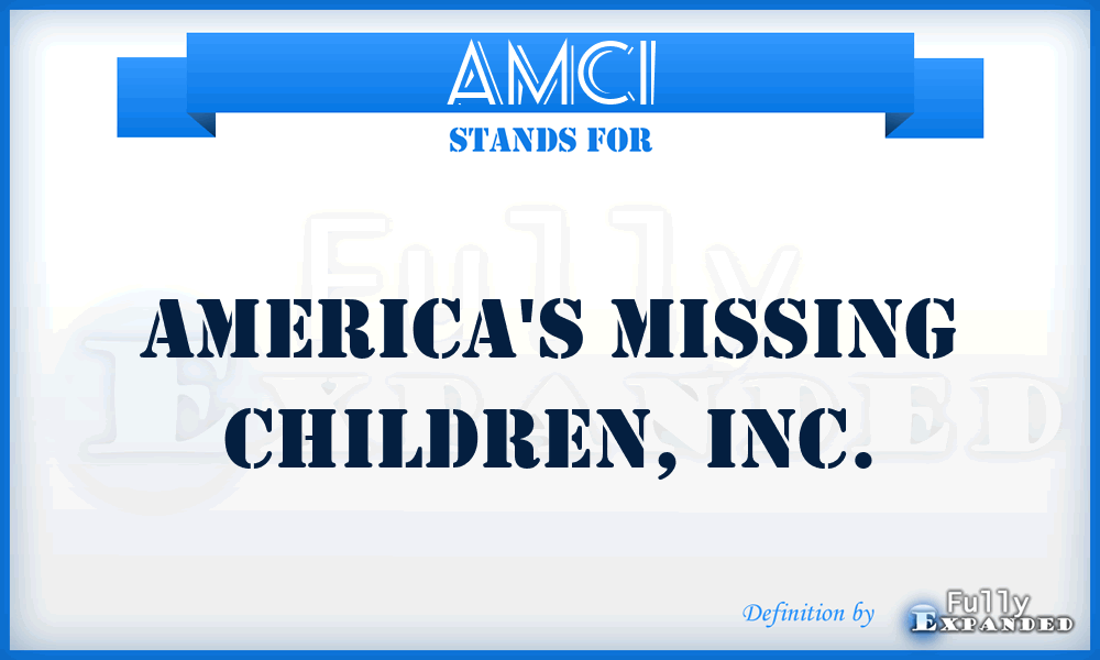 AMCI - America's Missing Children, Inc.