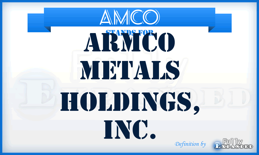 AMCO - Armco Metals Holdings, Inc.