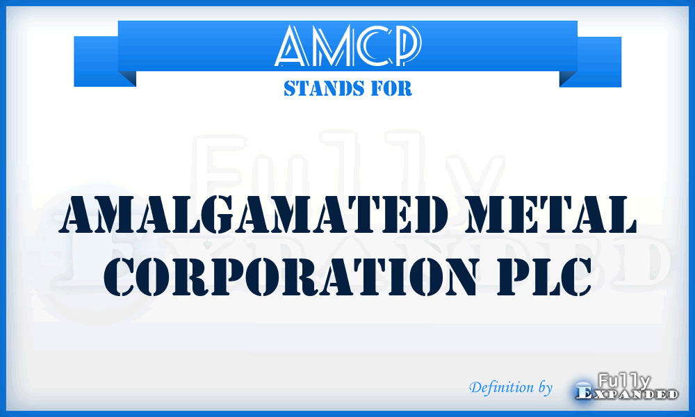 AMCP - Amalgamated Metal Corporation PLC