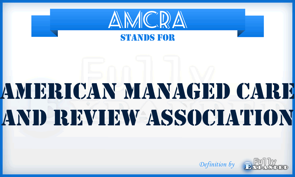 AMCRA - American Managed Care and Review Association