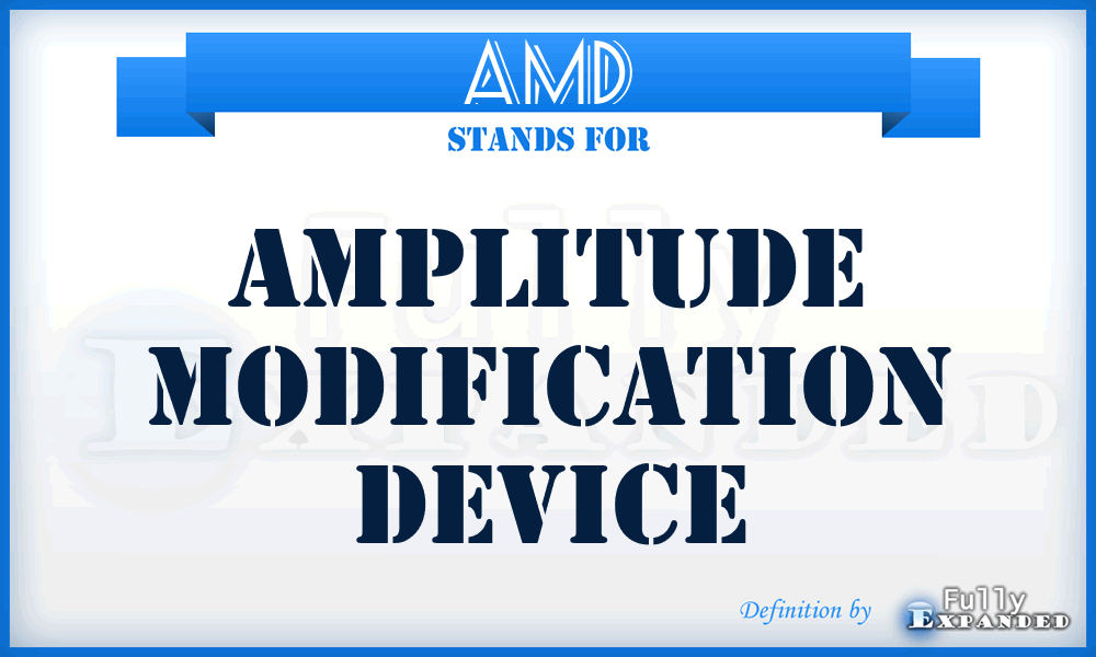 AMD - Amplitude Modification Device