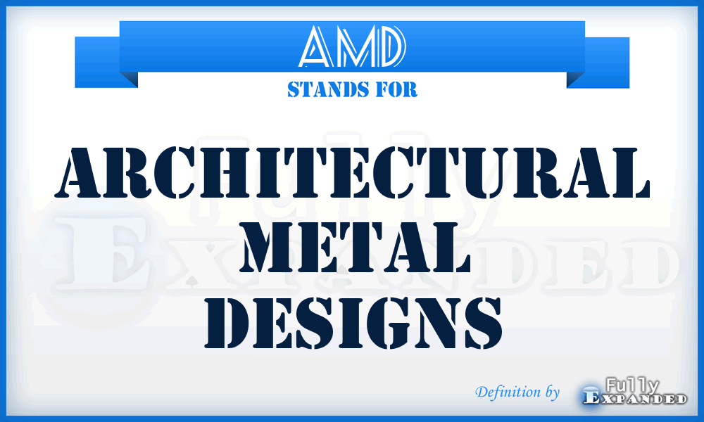 AMD - Architectural Metal Designs