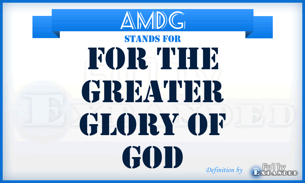 AMDG - For the greater glory of God