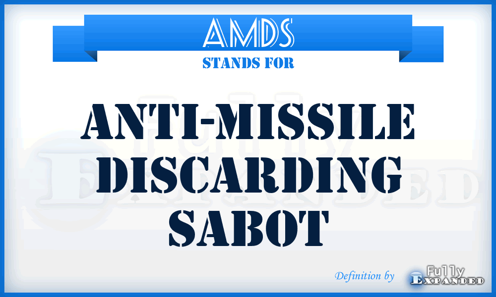 AMDS - Anti-Missile Discarding Sabot