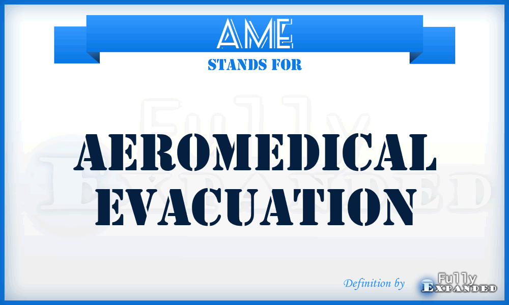 AME - Aeromedical Evacuation