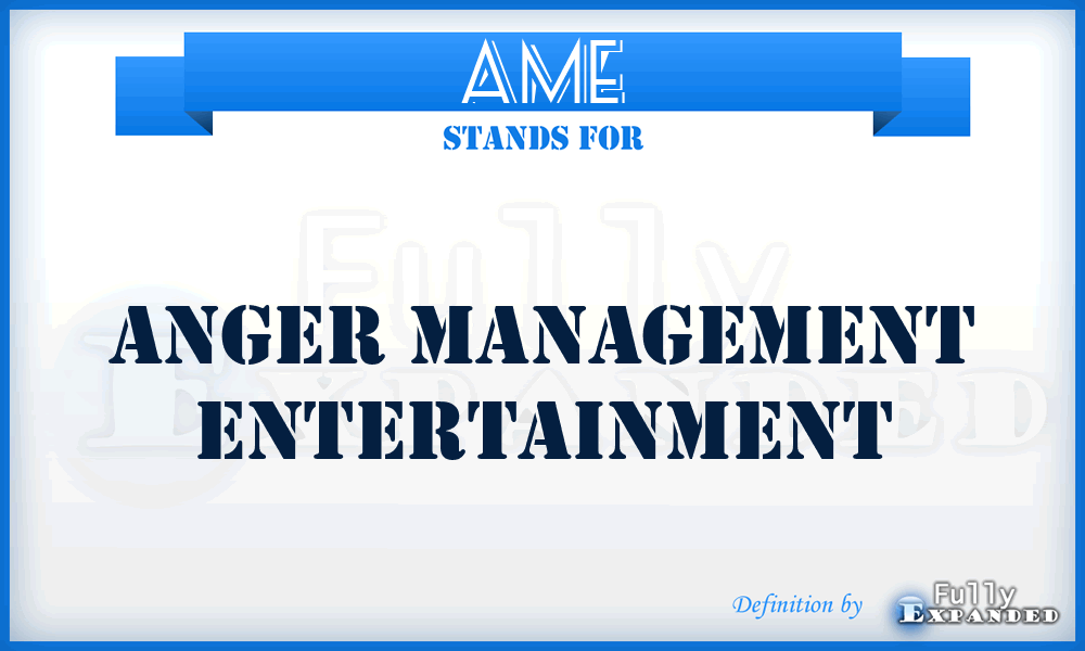 AME - Anger Management Entertainment