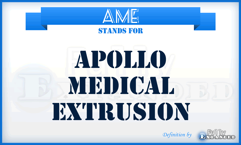 AME - Apollo Medical Extrusion