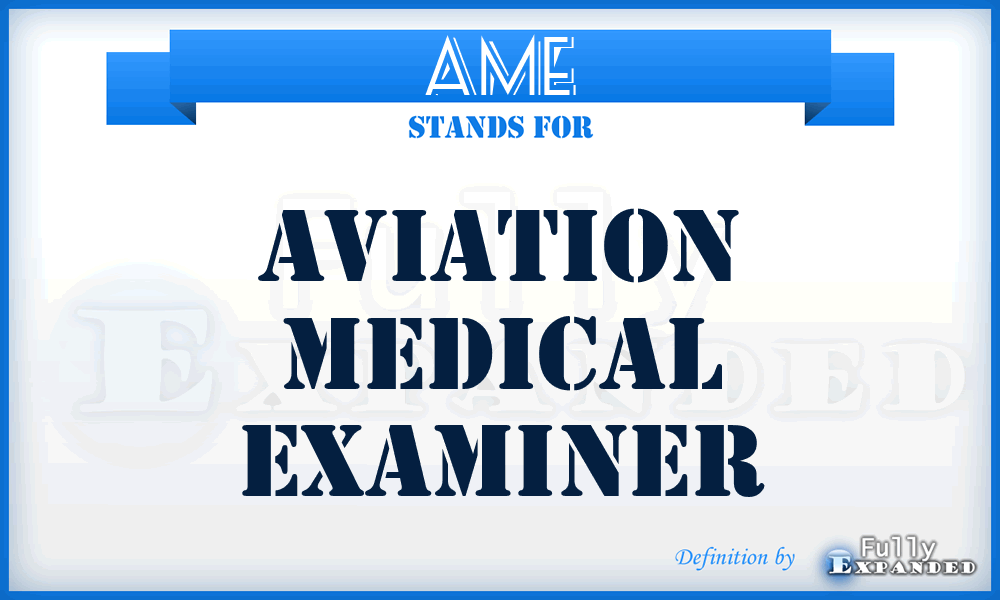 AME - Aviation Medical Examiner
