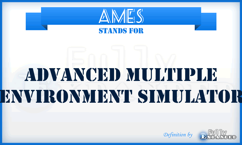 AMES - Advanced Multiple Environment Simulator