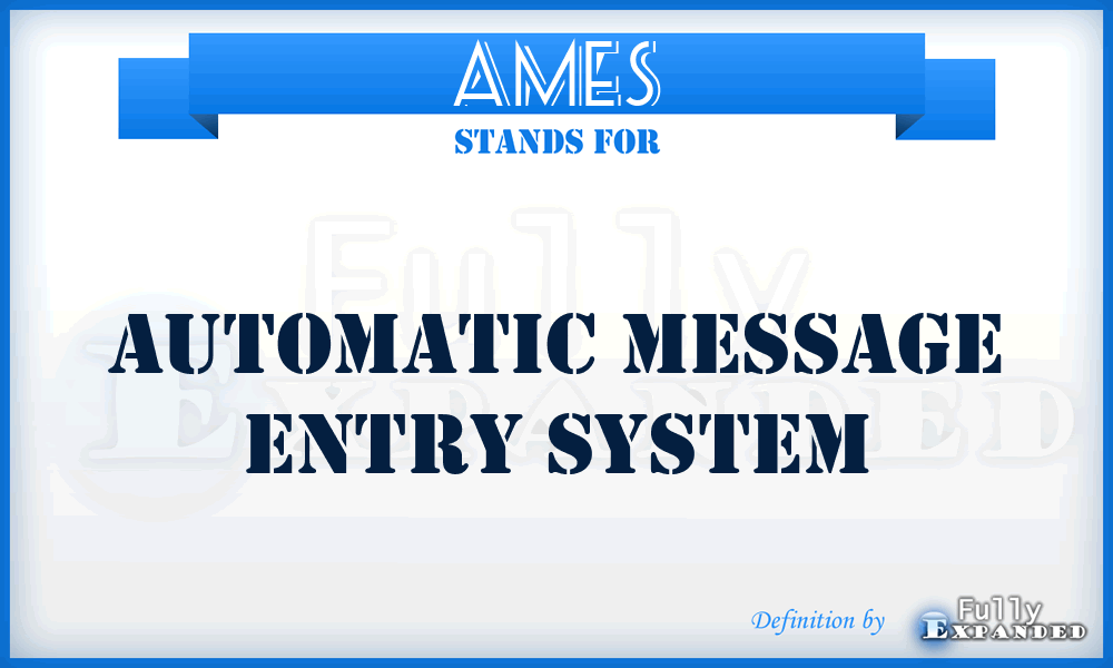 AMES - automatic message entry system