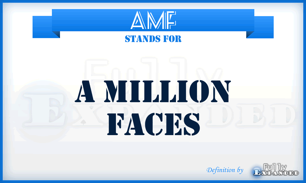 AMF - A Million Faces