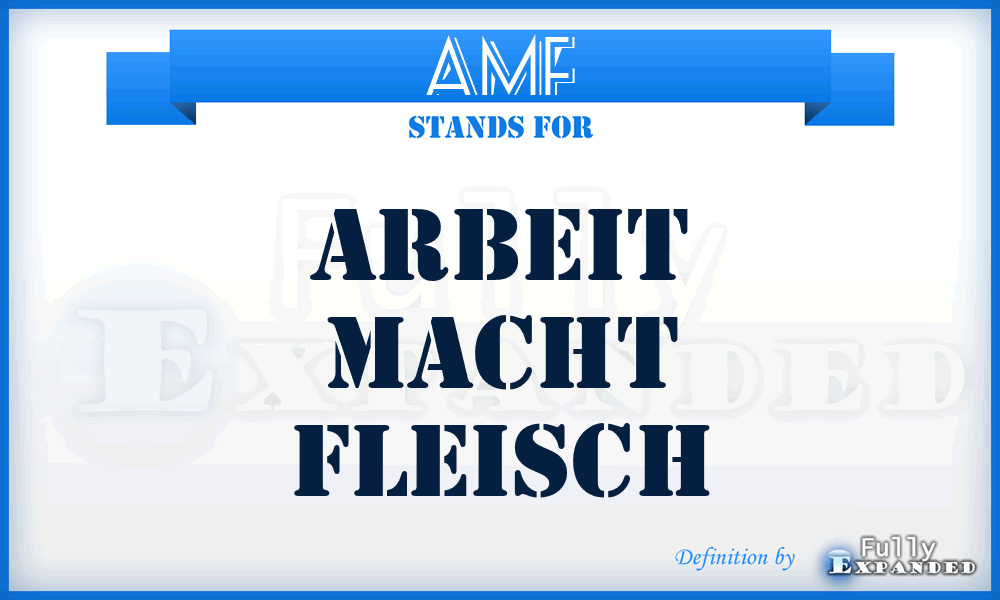 AMF - Arbeit Macht Fleisch