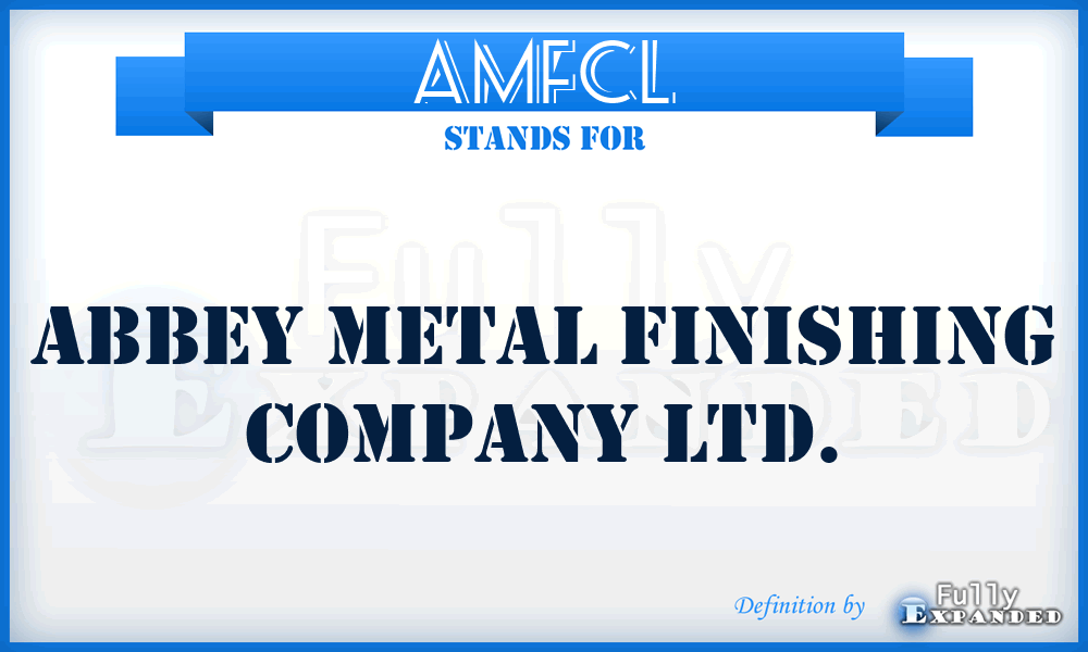 AMFCL - Abbey Metal Finishing Company Ltd.