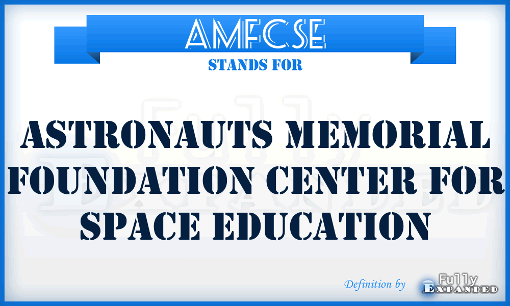 AMFCSE - Astronauts Memorial Foundation Center for Space Education