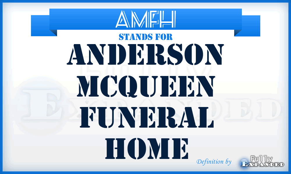 AMFH - Anderson Mcqueen Funeral Home