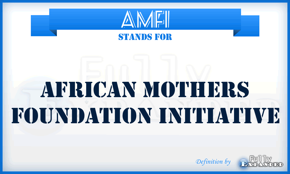 AMFI - African Mothers Foundation Initiative
