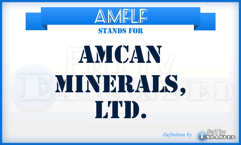 AMFLF - Amcan Minerals, LTD.
