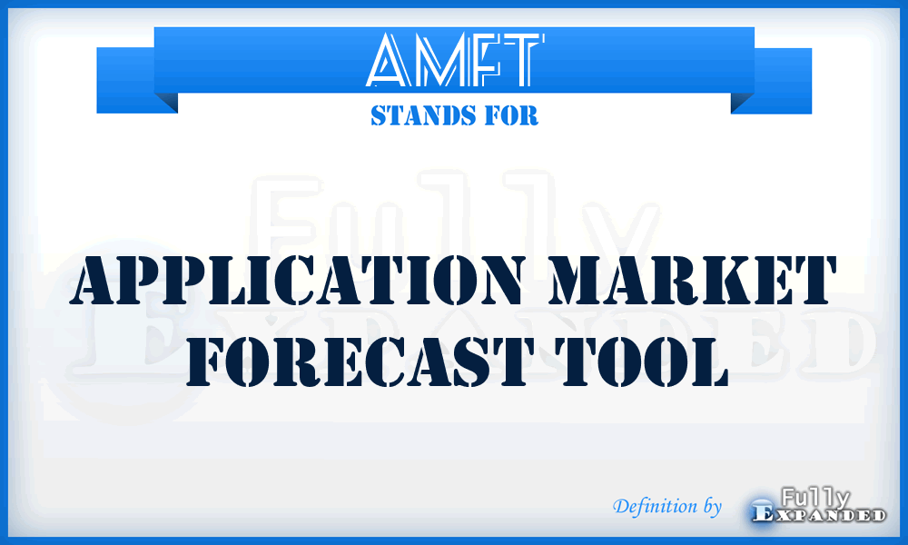 AMFT - Application Market Forecast Tool