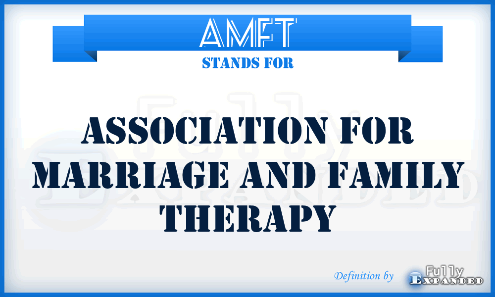 AMFT - Association for Marriage and Family Therapy