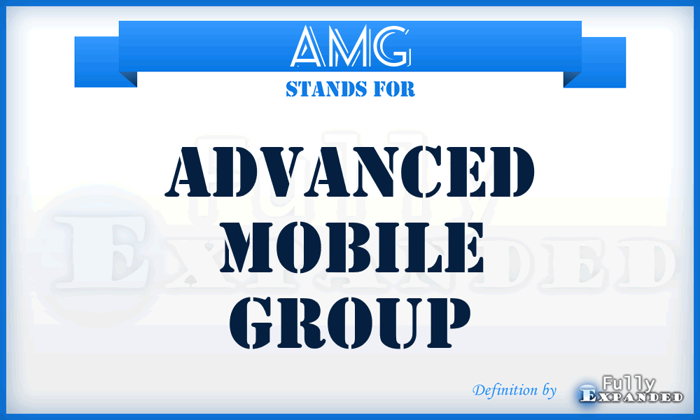 AMG - Advanced Mobile Group