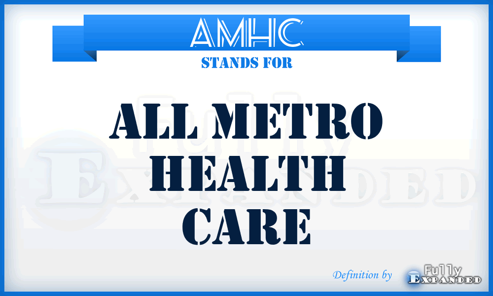 AMHC - All Metro Health Care