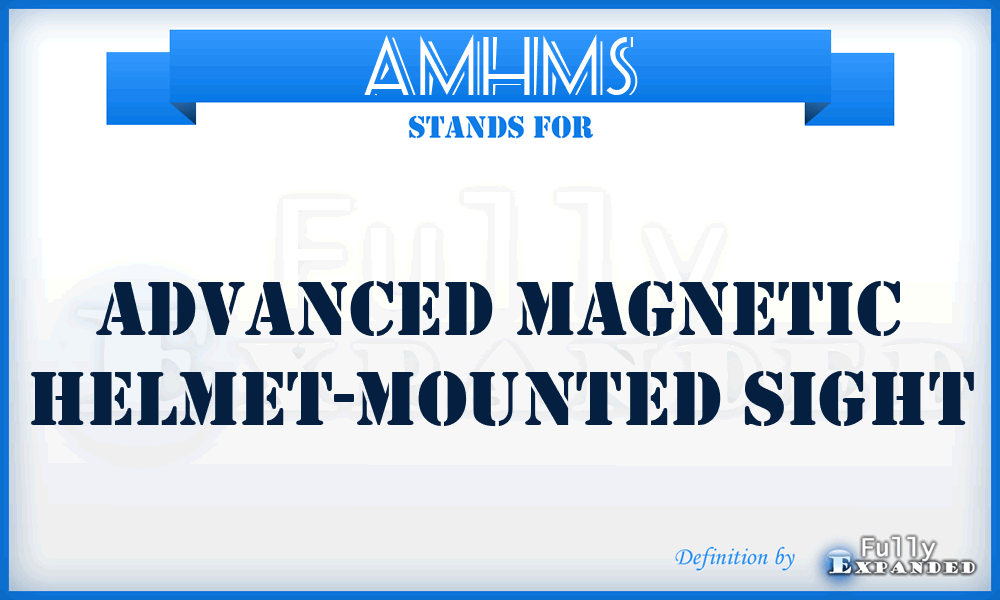 AMHMS - Advanced Magnetic Helmet-Mounted Sight
