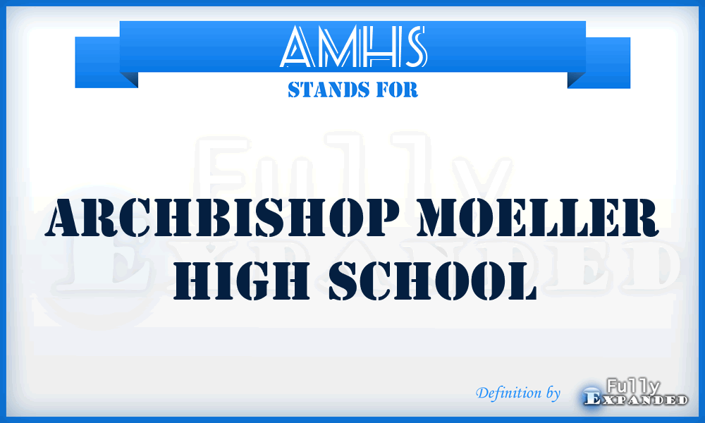 AMHS - Archbishop Moeller High School