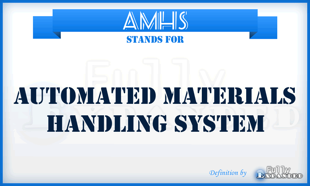 AMHS - Automated Materials Handling System