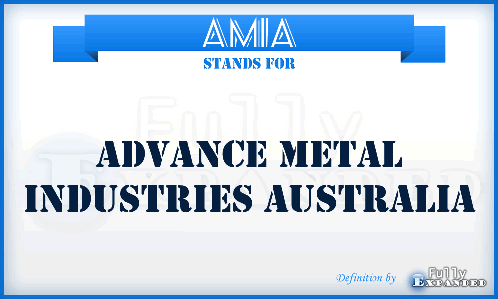 AMIA - Advance Metal Industries Australia