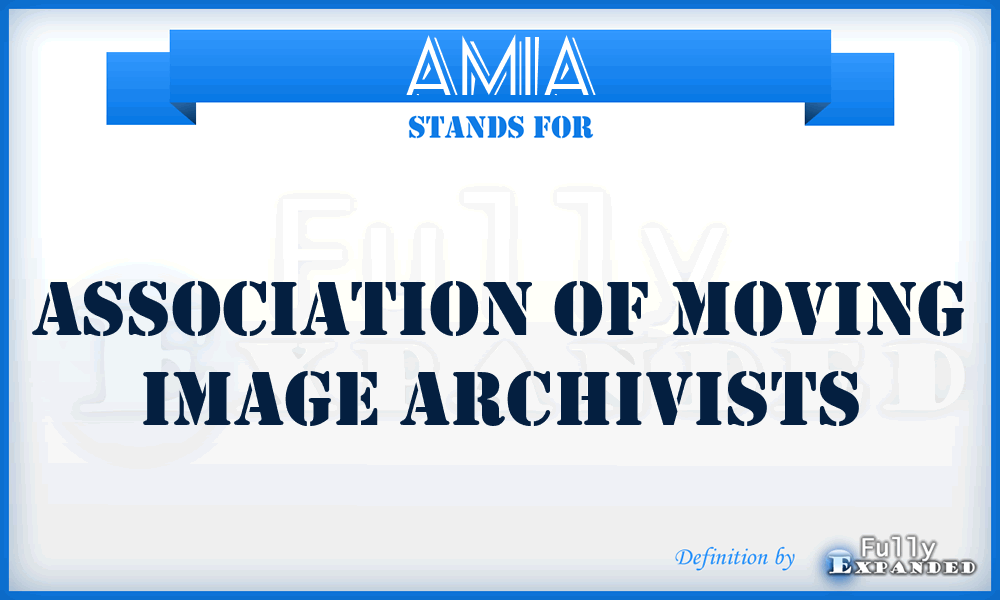 AMIA - Association Of Moving Image Archivists