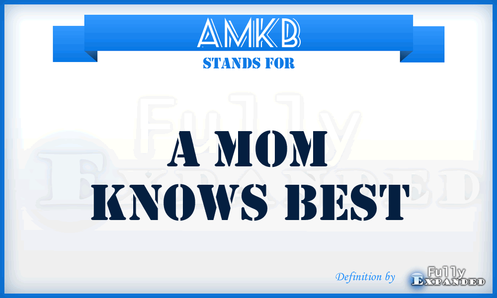 AMKB - A Mom Knows Best