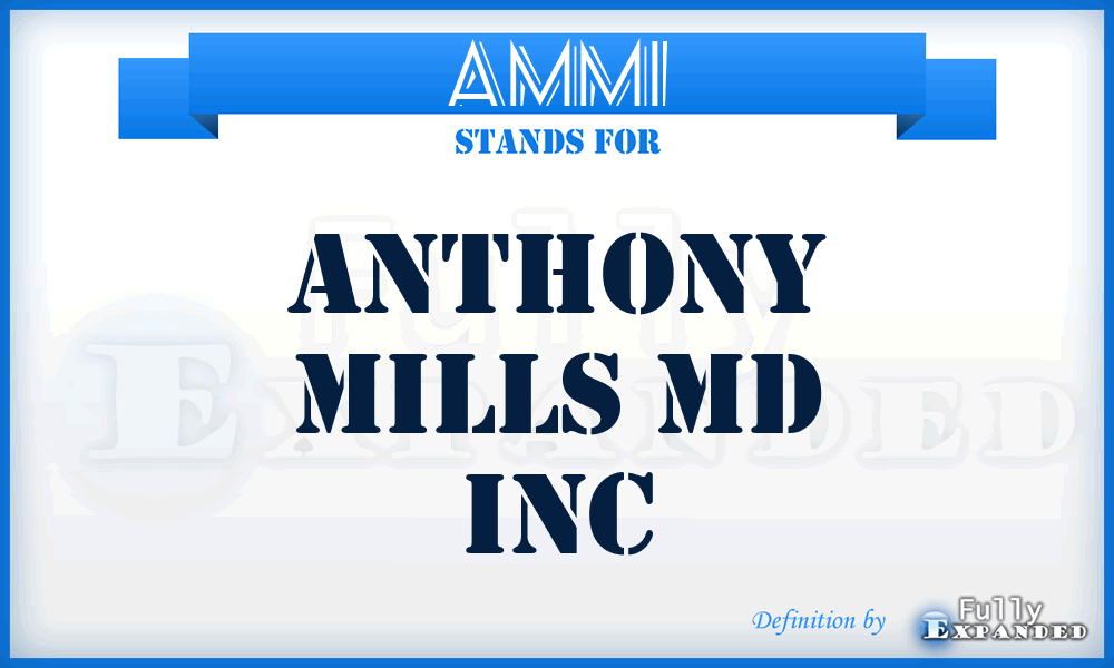 AMMI - Anthony Mills Md Inc