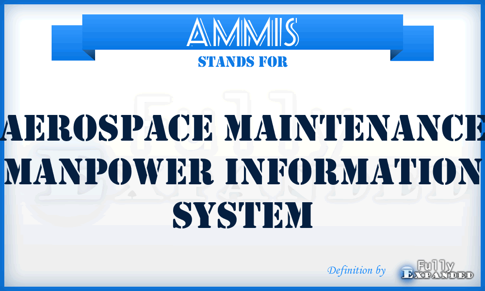 AMMIS - Aerospace Maintenance Manpower Information System