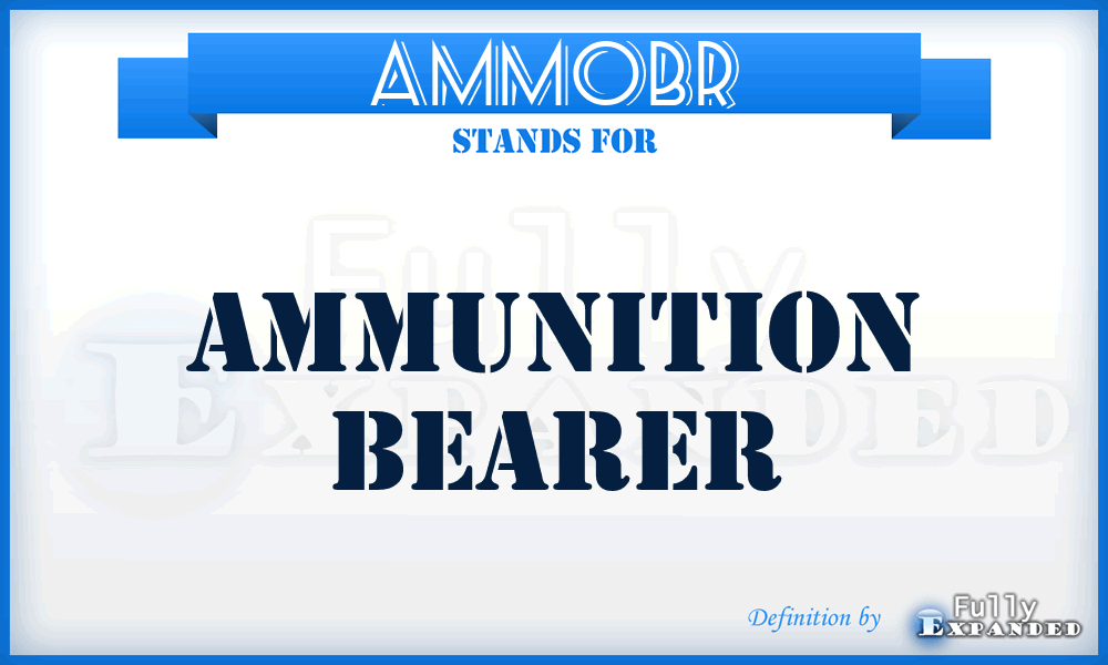 AMMOBR - ammunition bearer