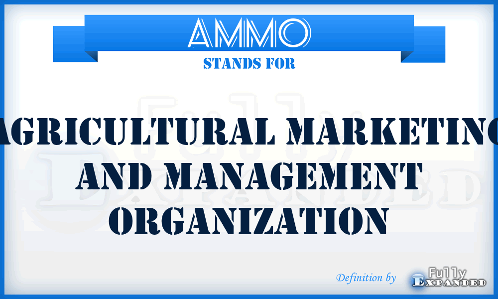 AMMO - Agricultural Marketing and Management Organization