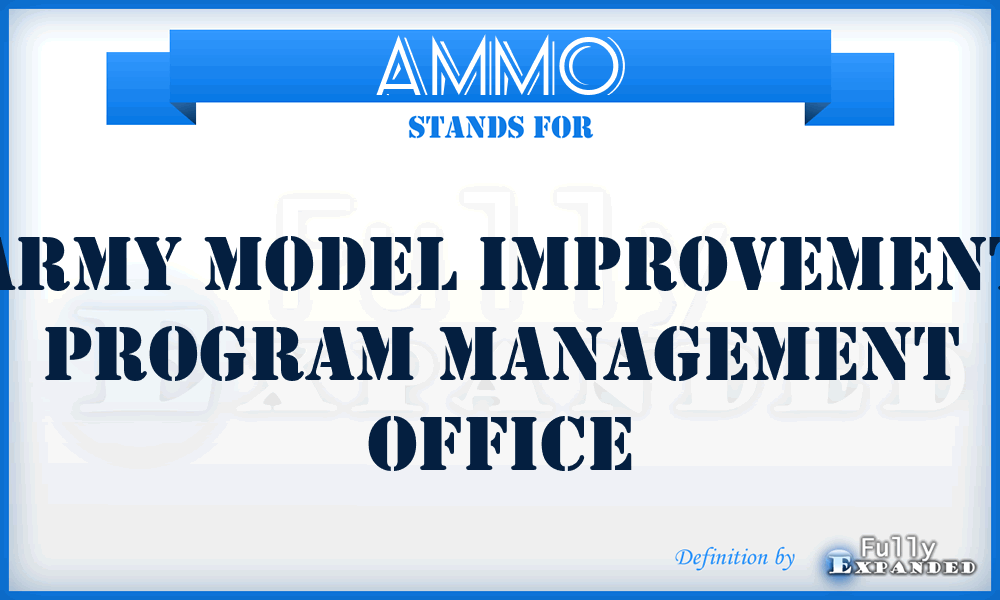 AMMO - Army Model Improvement Program Management Office