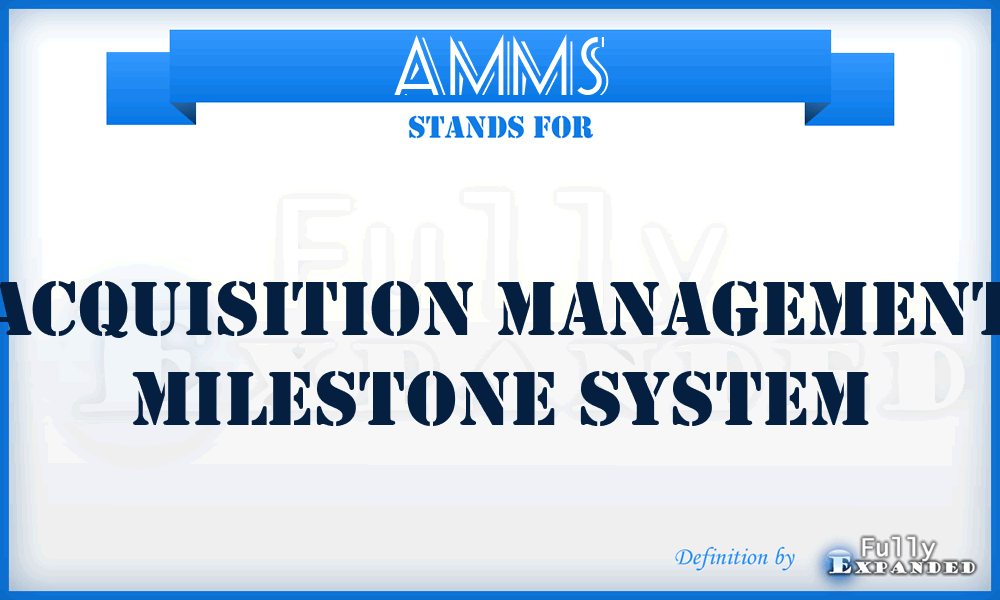 AMMS - Acquisition Management Milestone System