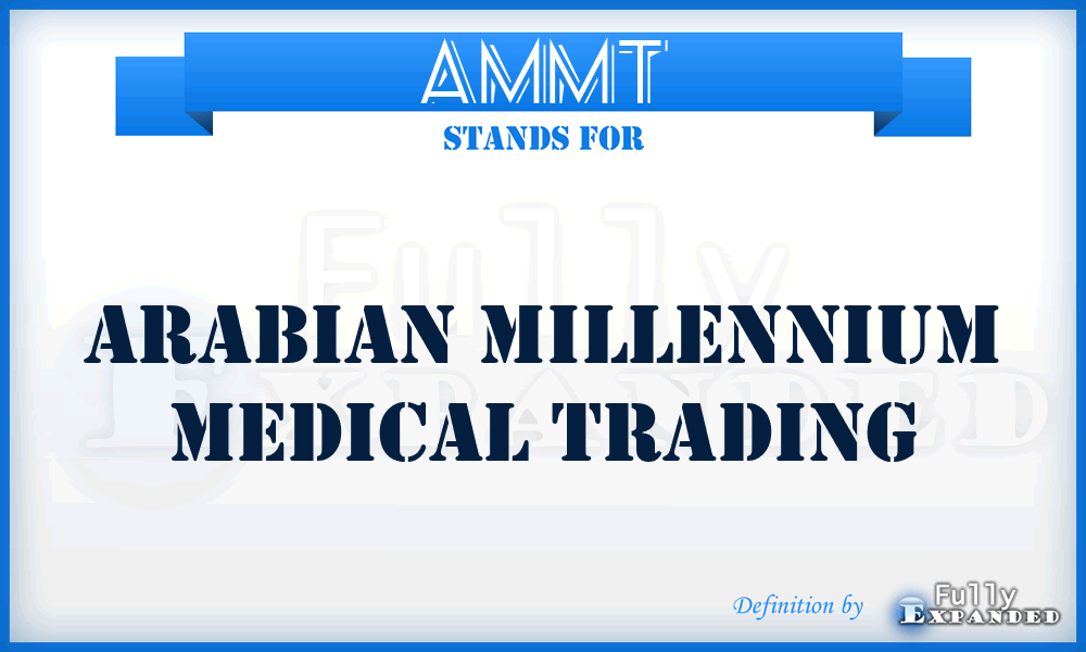 AMMT - Arabian Millennium Medical Trading