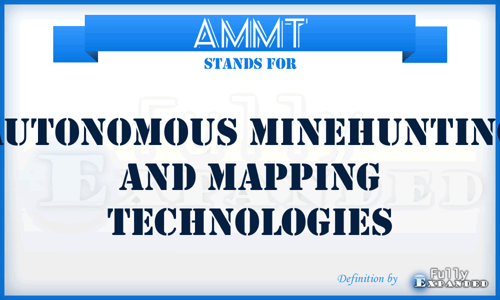 AMMT - autonomous minehunting and mapping technologies