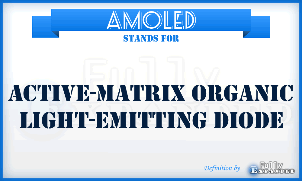 AMOLED - Active-Matrix Organic Light-Emitting Diode