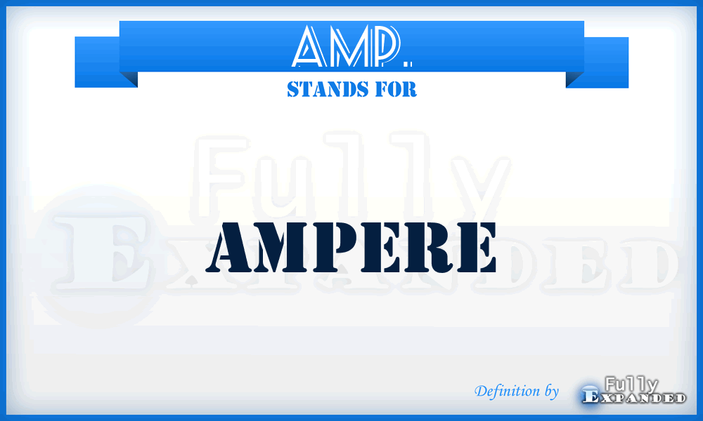 AMP. - AMPere