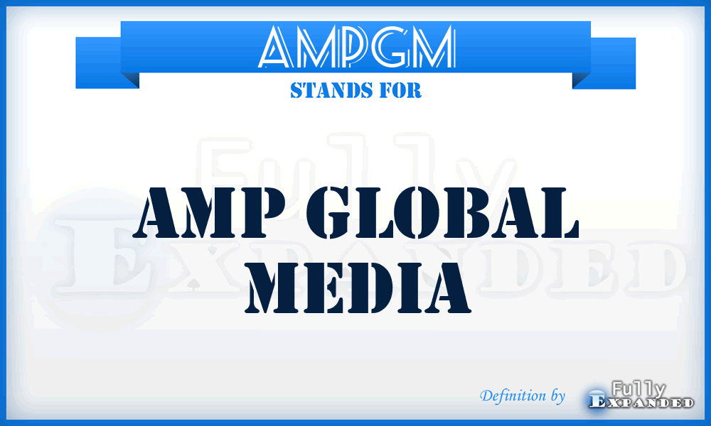 AMPGM - AMP Global Media