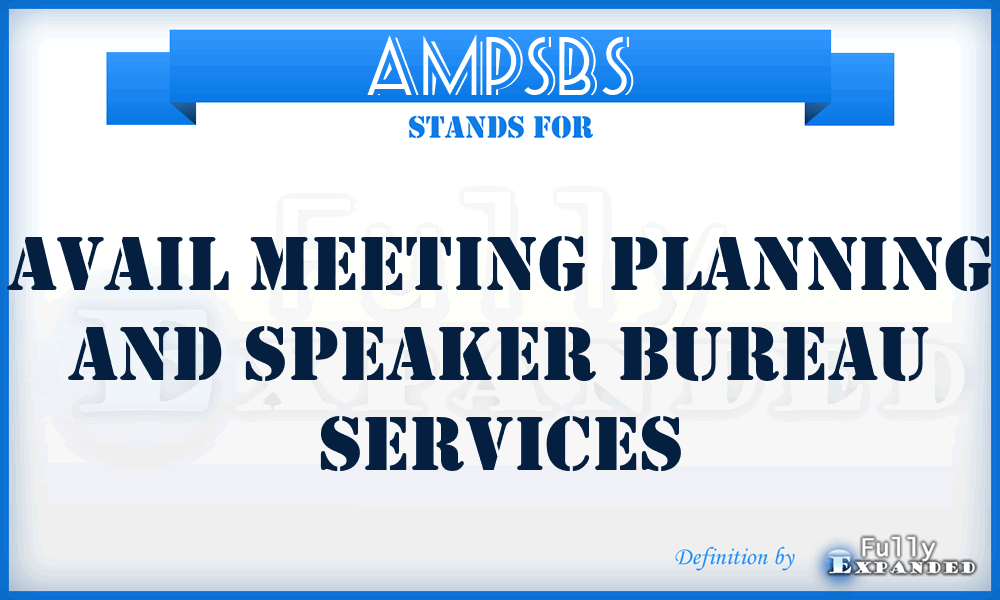 AMPSBS - Avail Meeting Planning and Speaker Bureau Services