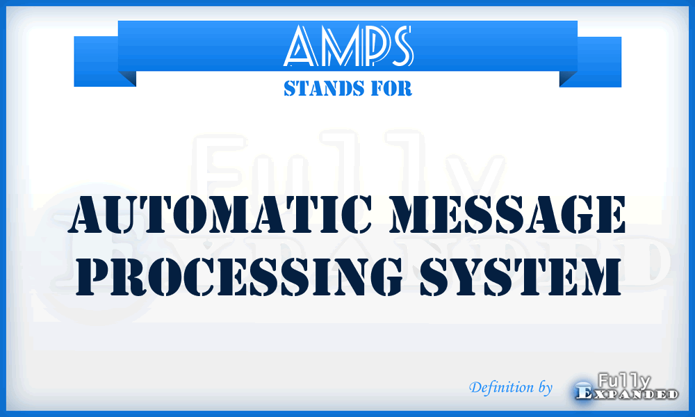 AMPS - Automatic Message Processing System