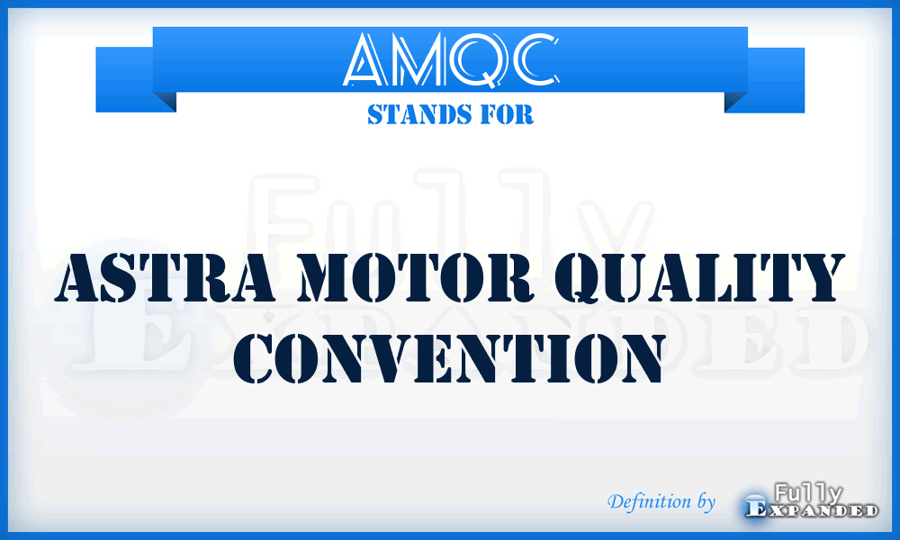 AMQC - Astra Motor Quality Convention