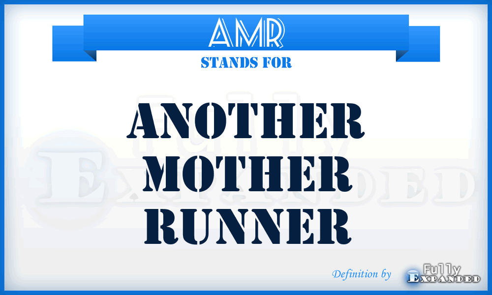 AMR - Another Mother Runner